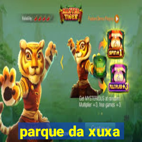 parque da xuxa